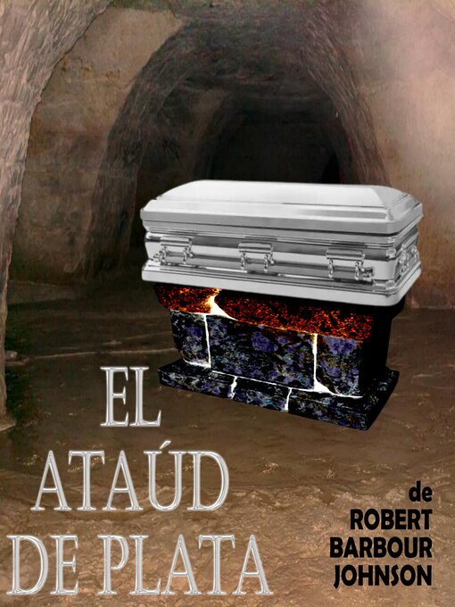 Title details for EL ATAÚD DE PLATA by Robert Barbour Johnson - Available